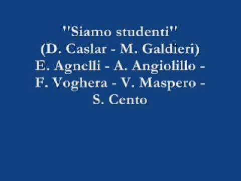 Siamo studenti - E. Agnelli / A. Angiolillo / F. Voghera / V. Maspero / S. Cento