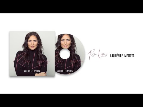 Rosa López - A Quién Le Importa