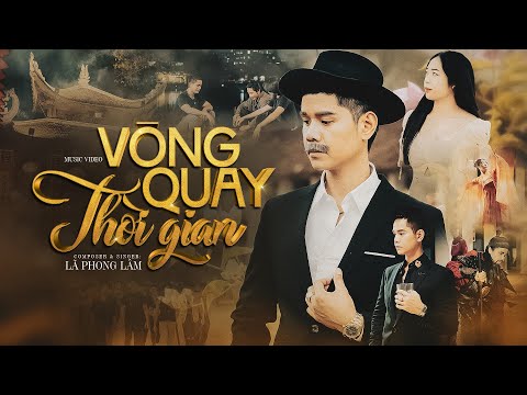 VÒNG QUAY THỜI GIAN - LÃ PHONG LÂM | OFFICIAL MUSIC VIDEO