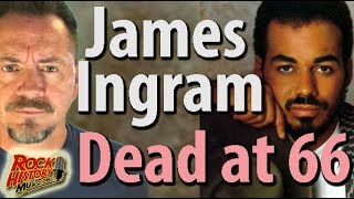 James Ingram, R&B Singer, Dead at 66