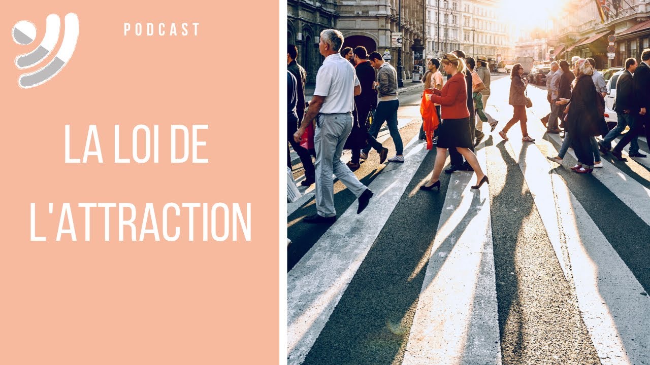 Loi de l'attraction - Podcast #34