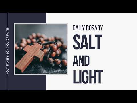[Daily Rosary Meditations] Salt and Light