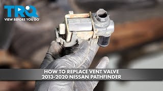 How to Replace Vent Valve 2013-2020 Nissan Pathfinder