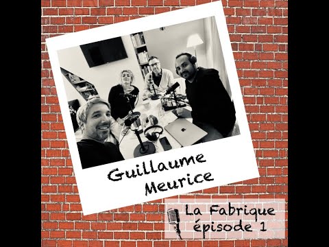 La Fabrique #1 - Guillaume Meurice - podcast