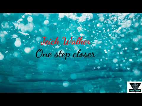One step closer - jeick walker
