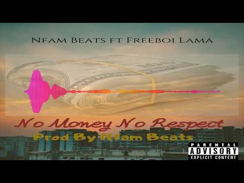 Nfam Beats - No Money No Respect (Audio Slide) ft Freeboi Lama (Prod By Nfam Beats)