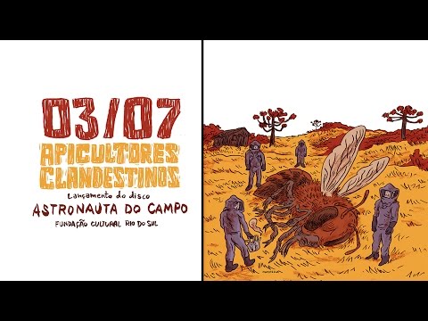 Apicultores Clandestinos - Lançamento do álbum Astronauta do Campo (2015)