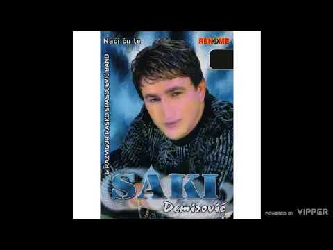 Saki Demirovic - Naci cu te - (Audio 2008)