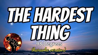 THE HARDEST THING - 98 DEGREES (karaoke version)