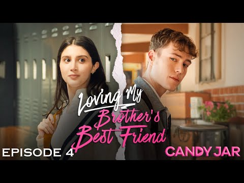 Loving My Brother’s Best Friend | E4 | CandyJar TV