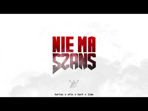 bartas x efix x bart x lime - nie ma szans