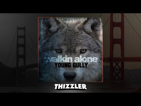 Young Gully - Walkin Alone (Prod. Fre$hOnTheBeat) [Thizzler Exclusive]