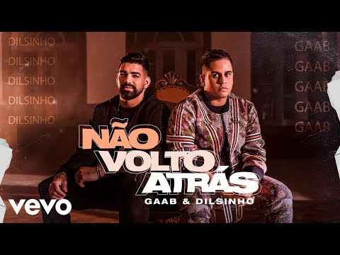 Não Volto Atrás (part. Dilsinho) - Gaab