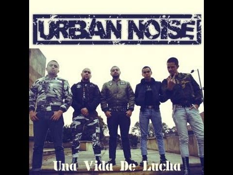 Urban noise - una vida de lucha