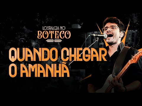 Quando chegar o amanhã - Lostalgia (Cover)