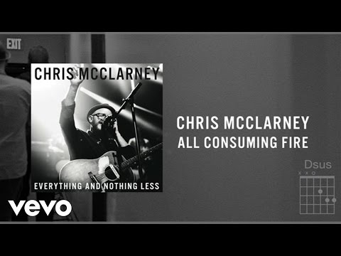 Chris McClarney - All Consuming Fire (Live/Lyrics And Chords)