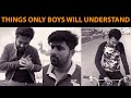 Things Only Boys Can Understand | DablewTee | WT | Unique Microfilms