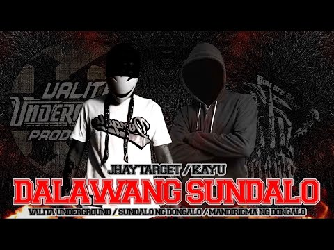 DALAWANG SUNDALO - JHAYTARGET X KAYU