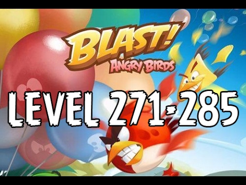 Angry Birds Blast - Level 271-285 - Gameplay/Walkthrough - iOS/Android