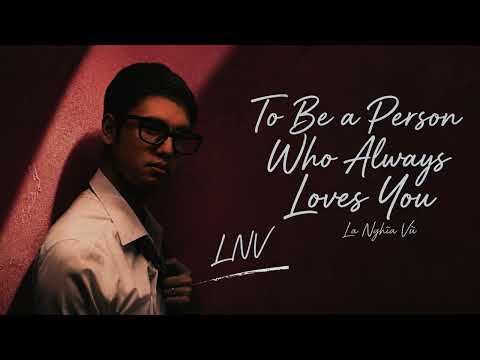 To Be A Person Who Always Loves You - La Nghĩa Vũ
