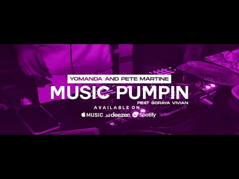 Yomanda & Pete Martine Featuring Soraya Vivian – Music Pumpin LYRIC VIDEO