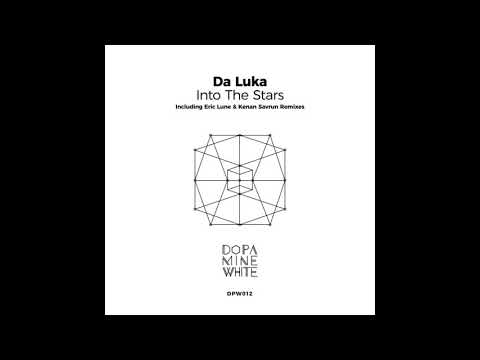 Da Luka - Into The Stars (Kenan Savrun Remix) / Dopamine White