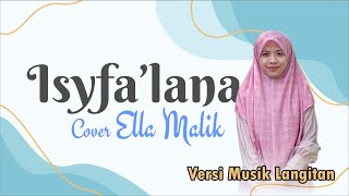 Download lagu ISYFA'LANA Cover Ella Malik mp3
