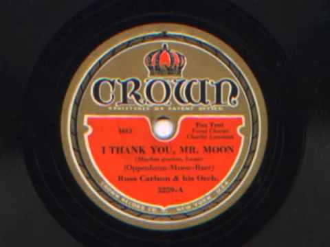 I Thank You, Mr. Moon by Russ Carlson and his Orchestra, 1932