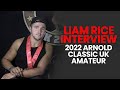 Liam Rice's Interview - 2022 Arnold Classic UK Amateur Wheelchair