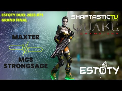 Estoty Duel #71 - Grand Final - maxter v/s MCS strongsage | Quake Champions