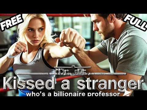 love drama "Kissed a stranger who's a billionaire professor" HD FULL, "My Professor Is My Alpha Mate