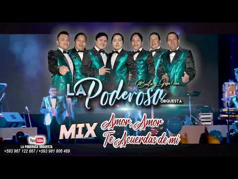 LA PODEROSA ORQUESTA Mix (En vivo) Amor, Amor - Te Acuerdas de mi