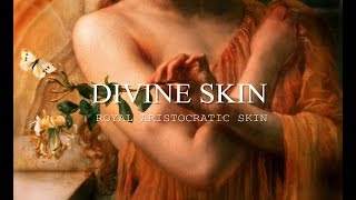 Divine Skin - Royal Aristocratic Ethereal Skin - Subliminal