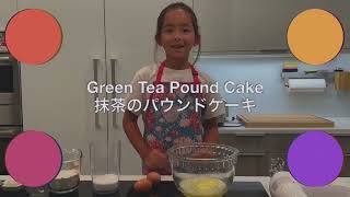 Green Tea Pound Cake/抹茶のパウンドケーキ