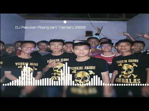 dj Pasukan Abang Part 7 New2020🎶🎵