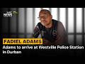 Adams Case Adams To Arrive At Westville Police Station Court Appearance Expected Tomorrow