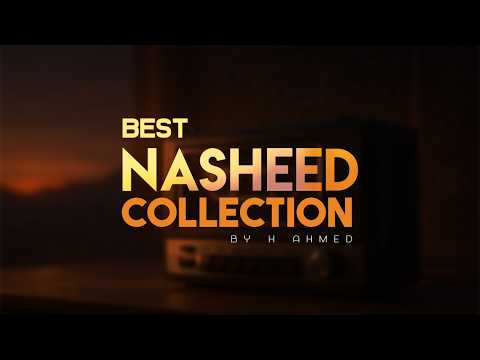 Top Arabic Nasheed Collection (10 Beautiful Islamic Songs) – أجمل 10 أناشيد عربية | H Ahmed