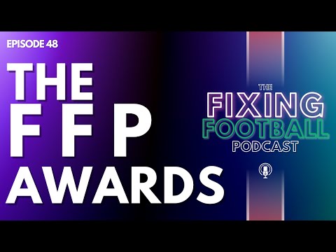 Episode 48 - The FFP Awards