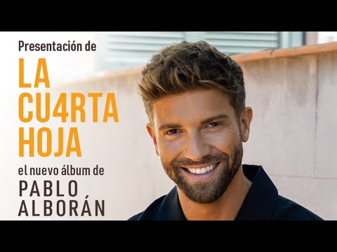 Presentación LA CUARTA HOJA - Pablo Alborán