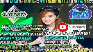 Download lagu DUGEM ANDAI TAK BERPISAH X PERI SANJUNGAN RAJA GALAU NYA DI 2022 ACIK INI BOS SOUND OFF 2000 mp3