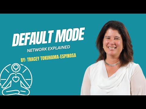 Mindfulness & Your Brain: Understanding the Default Mode Network