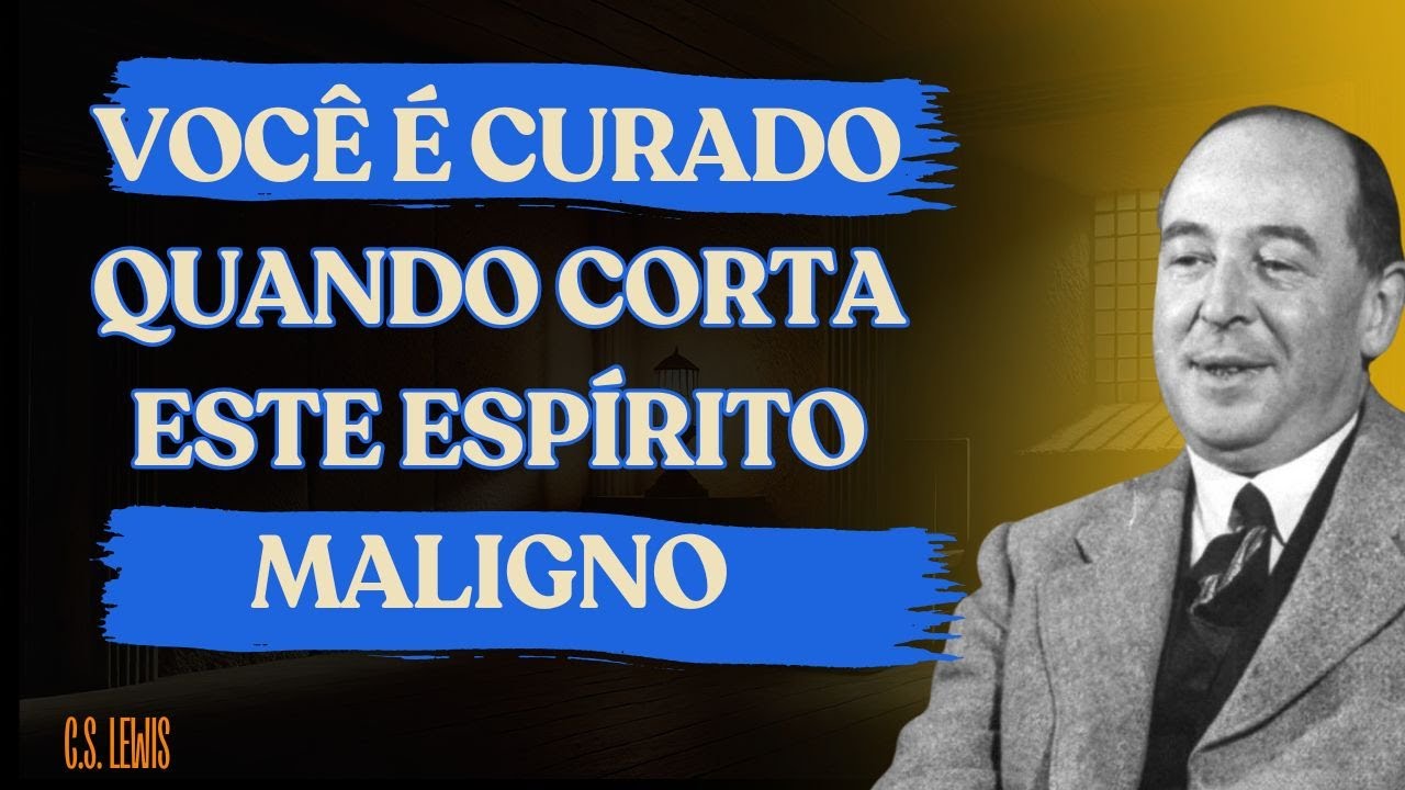 Você é curado quando corta este espírito maligno | C.S. Lewis 2025
