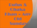Rufus & Chaka Khan - Any Old Sunday 