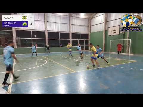 5ª CHAMPIONS TIA EVA DE FUTSAL  BARÃO B X TORNEARIA RURAL