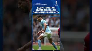 Dibekuk Manchester City 4-1, Jurgen Klopp Mulai Frustasi dengan Penampilan Liverpool