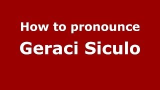 How to pronounce Geraci Siculo