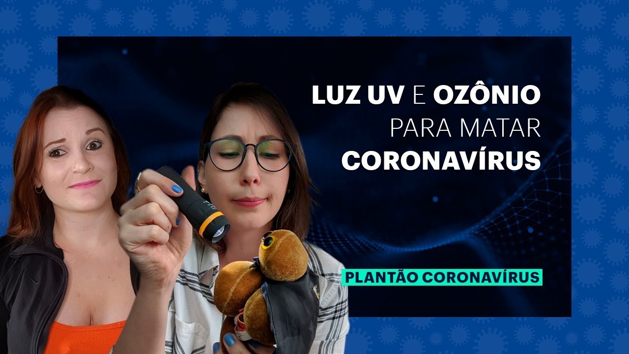 LUZ UV E OZÔNIO MATAM O CORONAVÍRUS?
