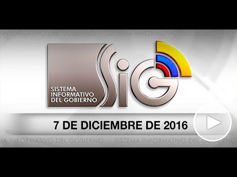 Noticias SIG, 5:00 p.m. - 7 de diciembre de 2016