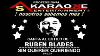 KARAOKE  RUBEN BLADES SIN QUERER QUERIENDO