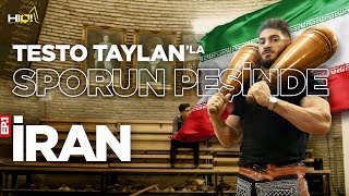 TESTO TAYLAN İLE SPORUN PEŞİNDE ''İRAN'' 🇮🇷  EP.01 I HIQ Nutrition